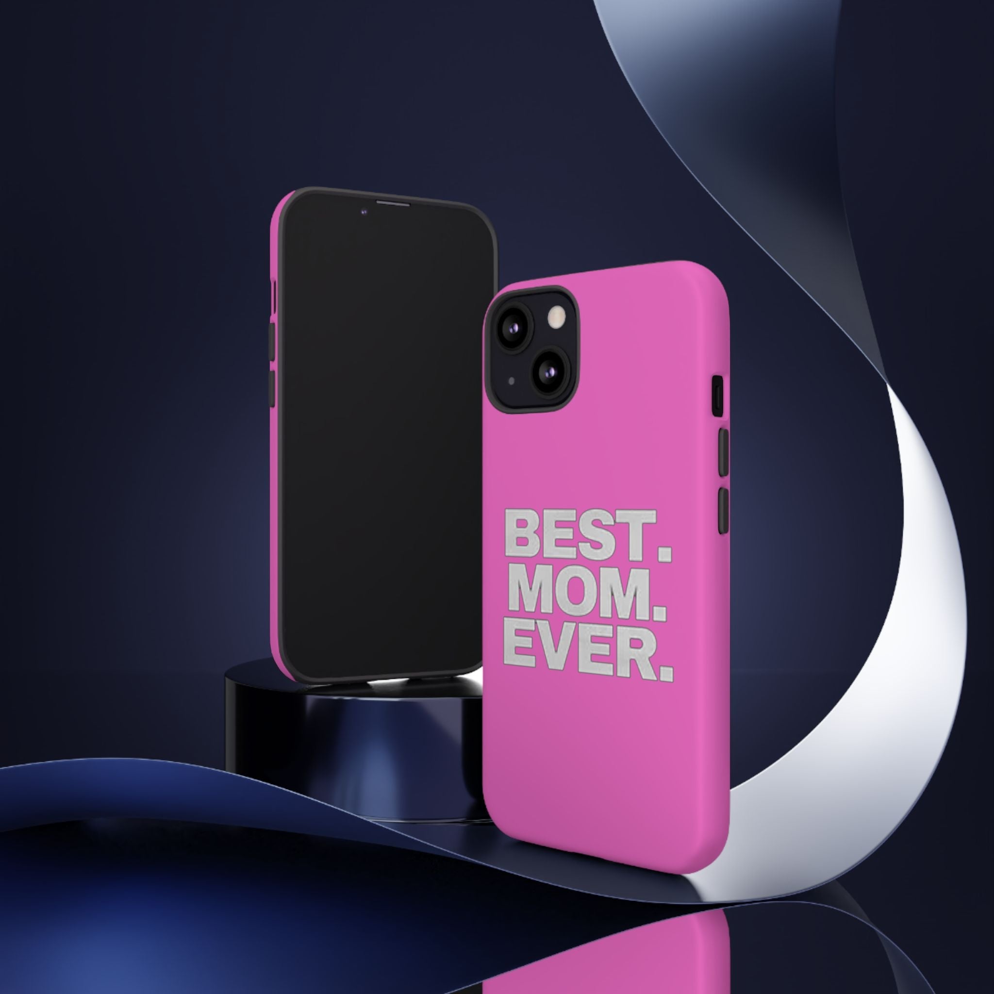 Best. Mom. Ever. Tough Phone Case — Pink Protective Mother's Day Gift - 314 Originals