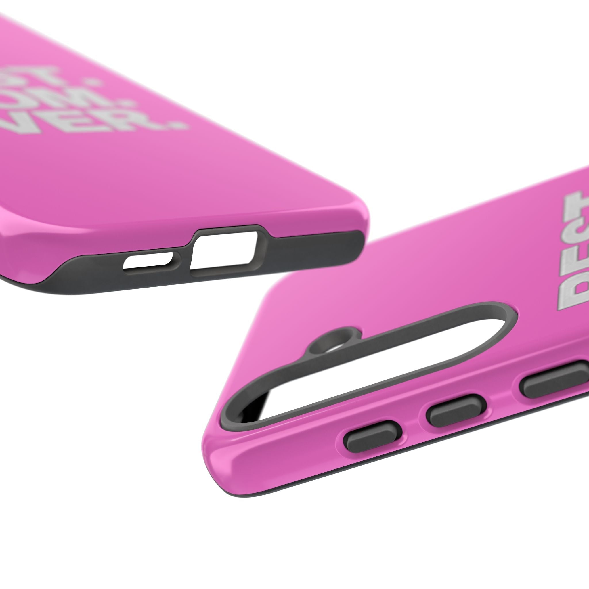 Best. Mom. Ever. Tough Phone Case — Pink Protective Mother's Day Gift - 314 Originals