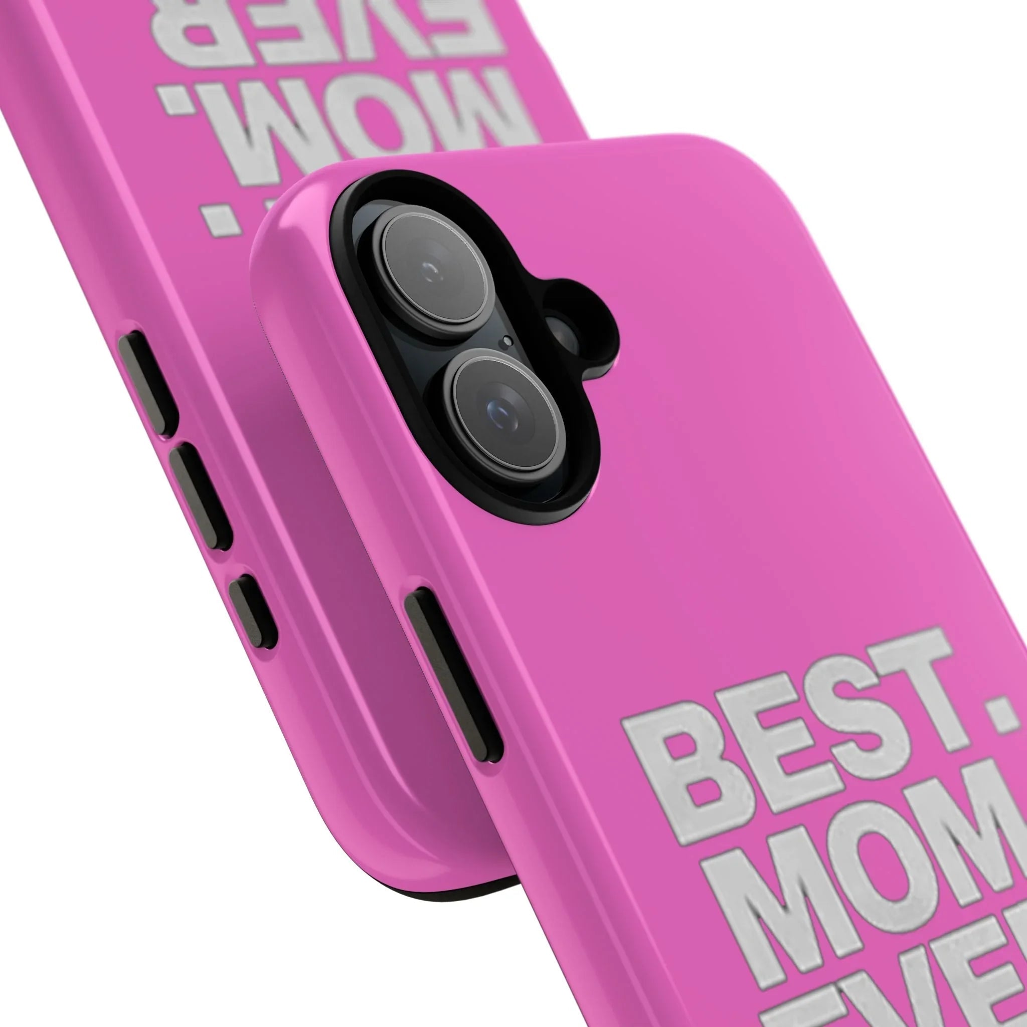 Best. Mom. Ever. Tough Phone Case — Pink Protective Mother's Day Gift - 314 Originals