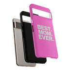 Best. Mom. Ever. Tough Phone Case — Pink Protective Mother's Day Gift - 314 Originals