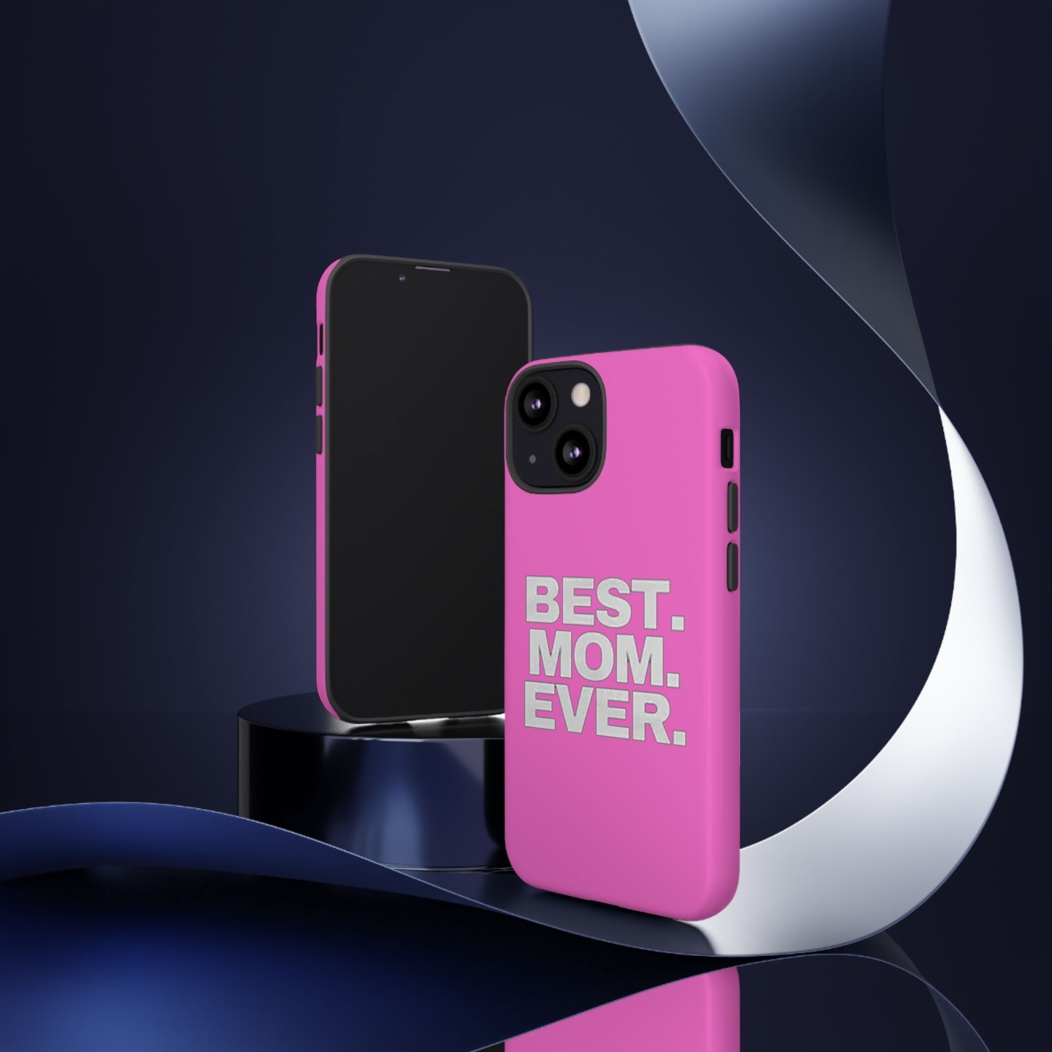 Best. Mom. Ever. Tough Phone Case — Pink Protective Mother's Day Gift - 314 Originals