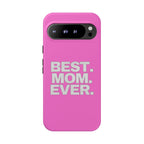 Best. Mom. Ever. Tough Phone Case — Pink Protective Mother's Day Gift - 314 Originals
