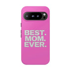 Best. Mom. Ever. Tough Phone Case — Pink Protective Mother's Day Gift - 314 Originals