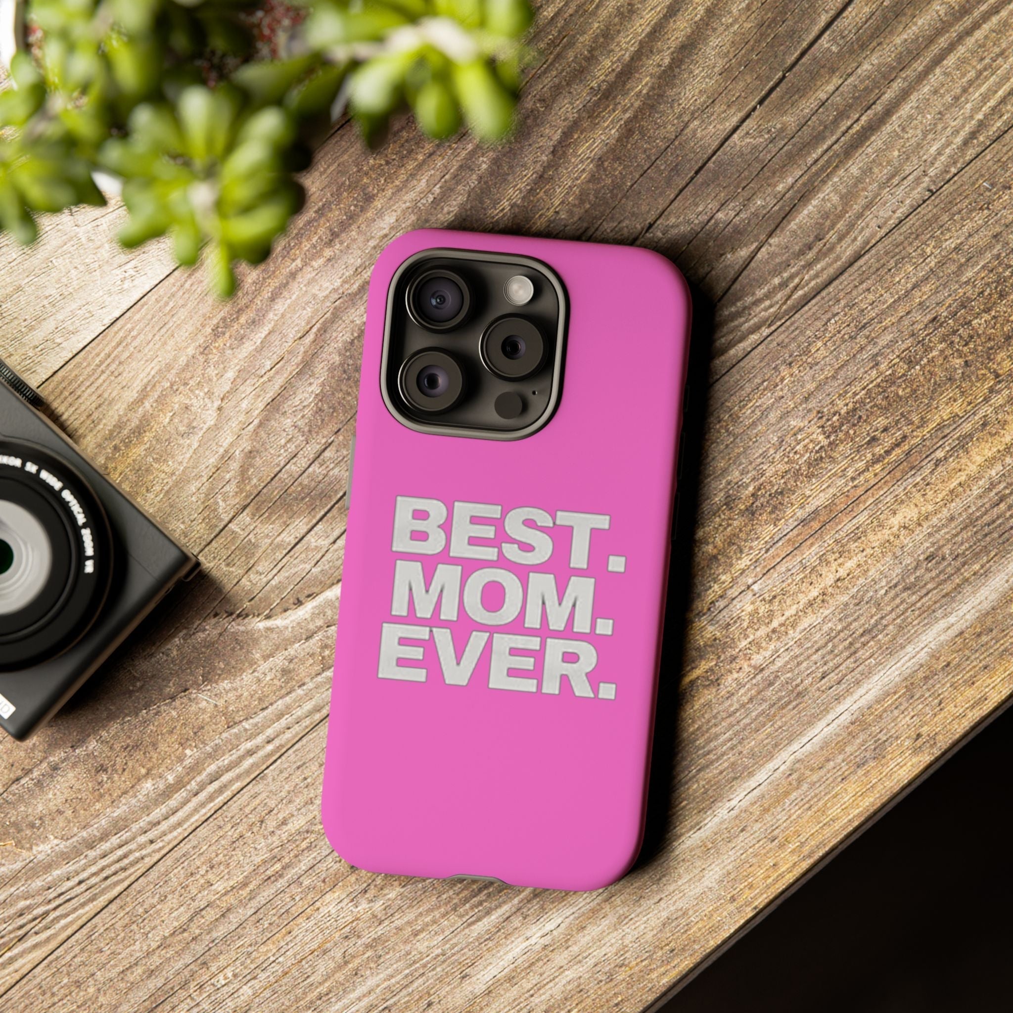 Best. Mom. Ever. Tough Phone Case — Pink Protective Mother's Day Gift - 314 Originals
