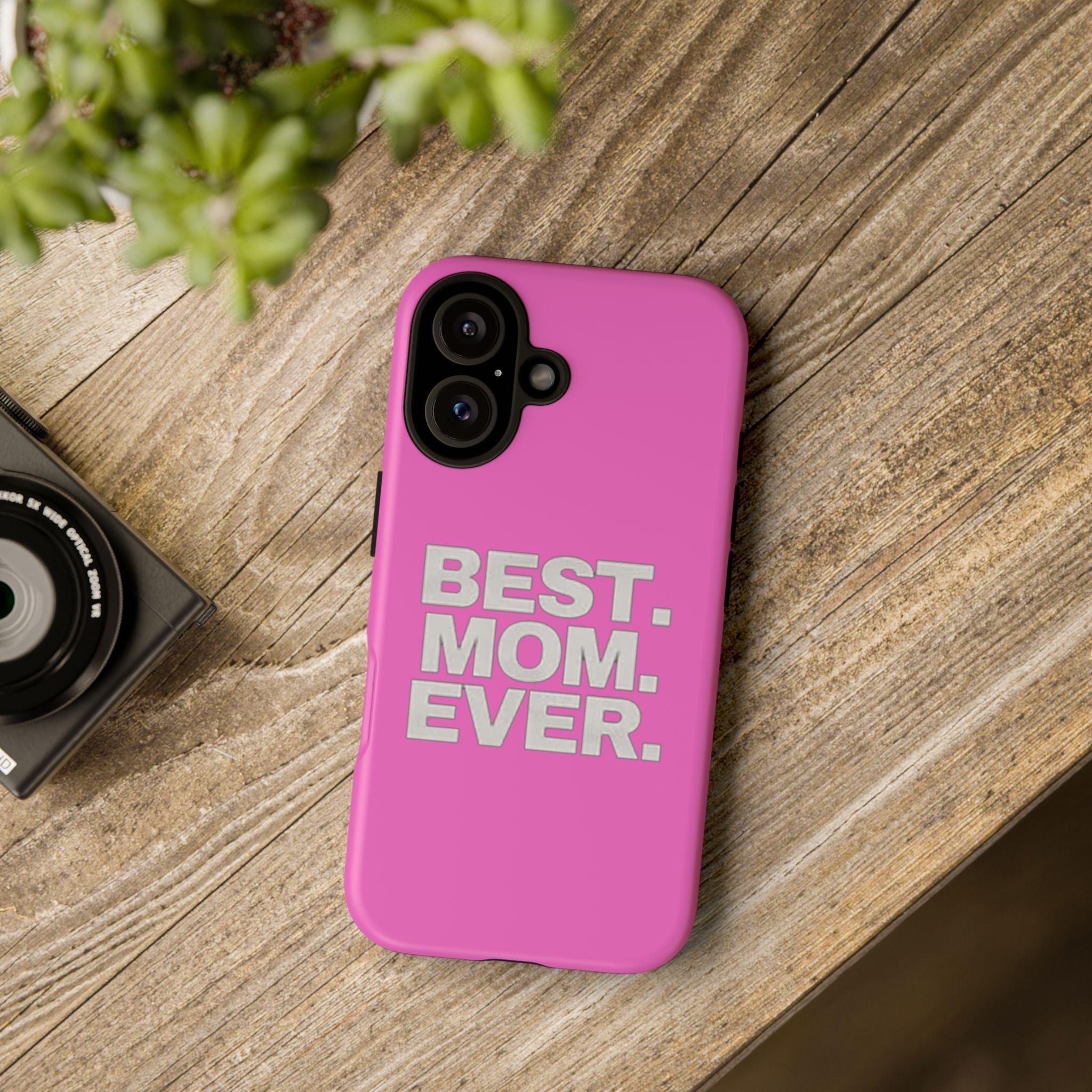 Best. Mom. Ever. Tough Phone Case — Pink Protective Mother's Day Gift - 314 Originals