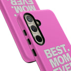 Best. Mom. Ever. Tough Phone Case — Pink Protective Mother's Day Gift - 314 Originals