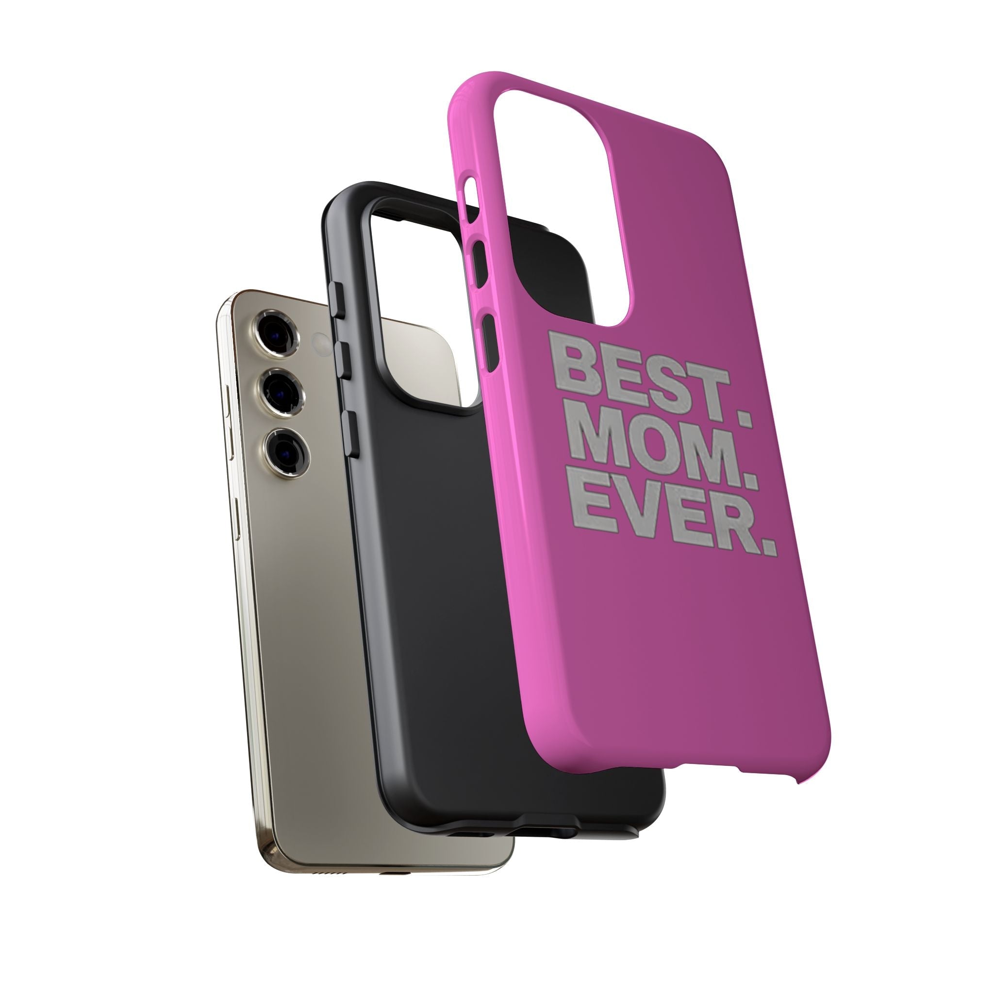Best. Mom. Ever. Tough Phone Case — Pink Protective Mother's Day Gift - 314 Originals