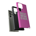 Best. Mom. Ever. Tough Phone Case — Pink Protective Mother's Day Gift - 314 Originals
