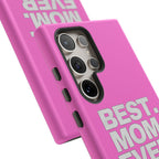 Best. Mom. Ever. Tough Phone Case — Pink Protective Mother's Day Gift - 314 Originals
