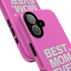 Best. Mom. Ever. Tough Phone Case — Pink Protective Mother's Day Gift - 314 Originals