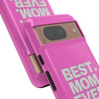 Best. Mom. Ever. Tough Phone Case — Pink Protective Mother's Day Gift - 314 Originals