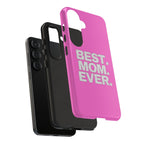 Best. Mom. Ever. Tough Phone Case — Pink Protective Mother's Day Gift - 314 Originals