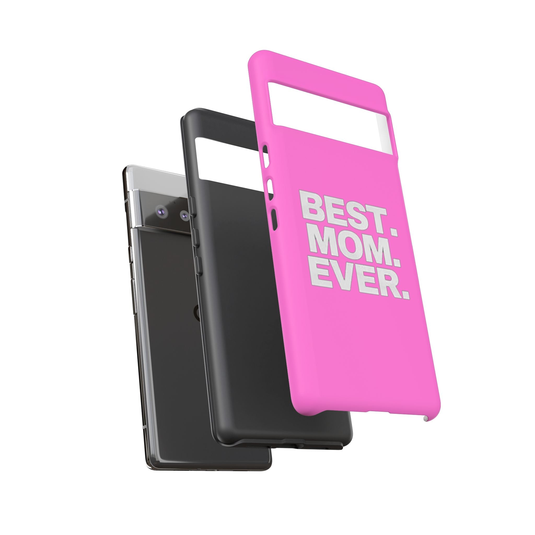 Best. Mom. Ever. Tough Phone Case — Pink Protective Mother's Day Gift - 314 Originals