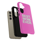 Best. Mom. Ever. Tough Phone Case — Pink Protective Mother's Day Gift - 314 Originals