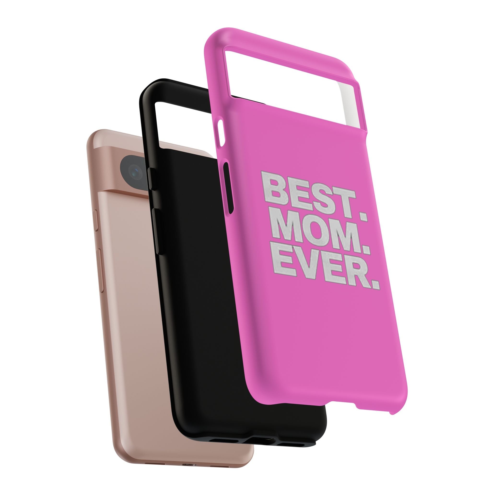 Best. Mom. Ever. Tough Phone Case — Pink Protective Mother's Day Gift - 314 Originals