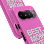 Best. Mom. Ever. Tough Phone Case — Pink Protective Mother's Day Gift - 314 Originals