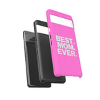 Best. Mom. Ever. Tough Phone Case — Pink Protective Mother's Day Gift - 314 Originals