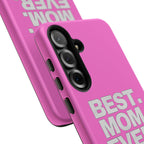 Best. Mom. Ever. Tough Phone Case — Pink Protective Mother's Day Gift - 314 Originals