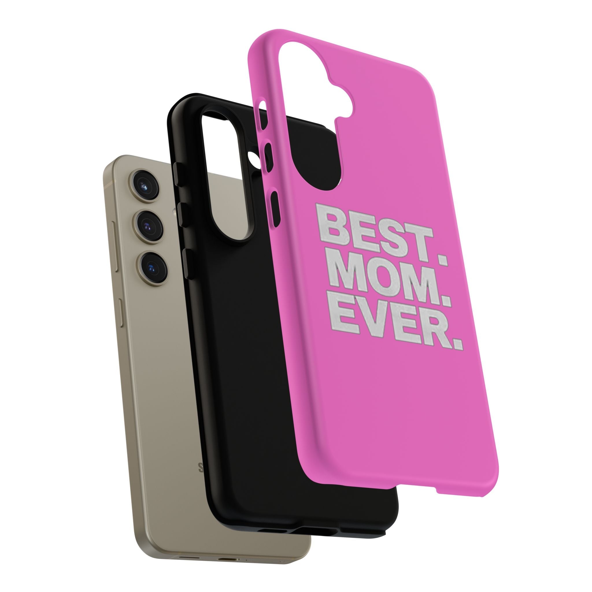 Best. Mom. Ever. Tough Phone Case — Pink Protective Mother's Day Gift - 314 Originals