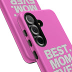Best. Mom. Ever. Tough Phone Case — Pink Protective Mother's Day Gift - 314 Originals