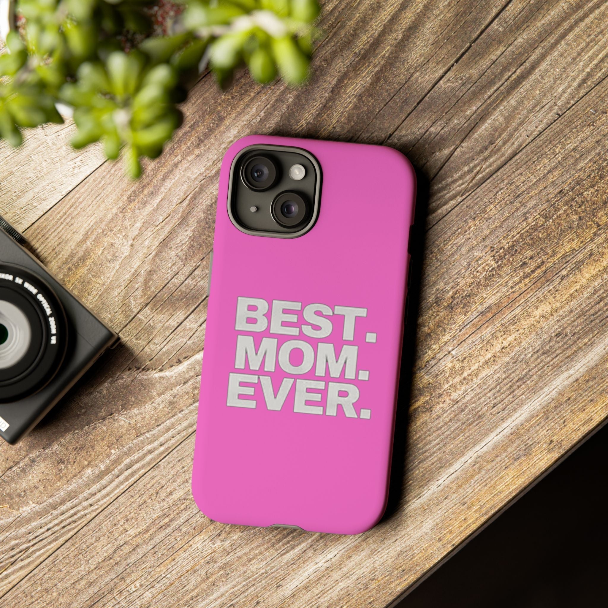 Best. Mom. Ever. Tough Phone Case — Pink Protective Mother's Day Gift - 314 Originals