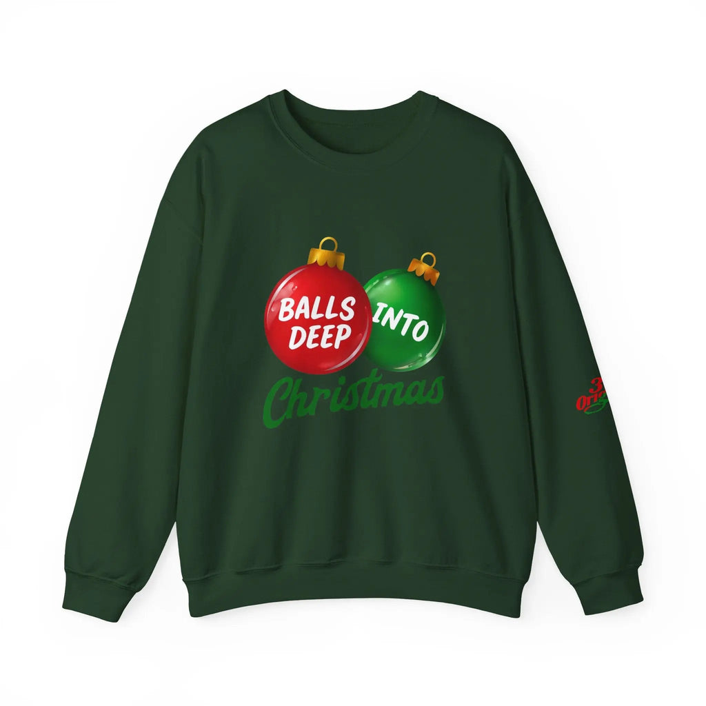 Christmas Sweatshirt "Balls Deep Into Christmas" Holiday Crewneck - 314 Originals