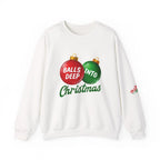Christmas Sweatshirt "Balls Deep Into Christmas" Holiday Crewneck - 314 Originals