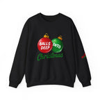Christmas Sweatshirt "Balls Deep Into Christmas" Holiday Crewneck - 314 Originals
