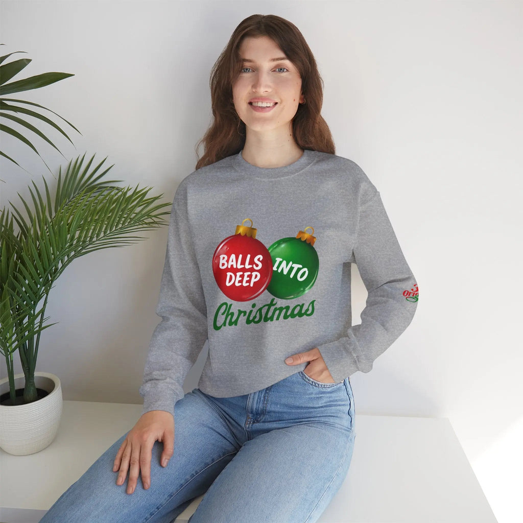 Christmas Sweatshirt "Balls Deep Into Christmas" Holiday Crewneck - 314 Originals