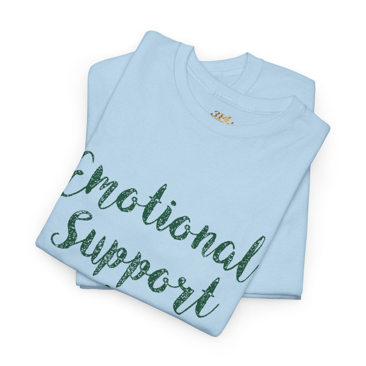 Emotional Support Shirt Tee — Comfort & Mental Health Awareness T-Shirt - 314 Originals