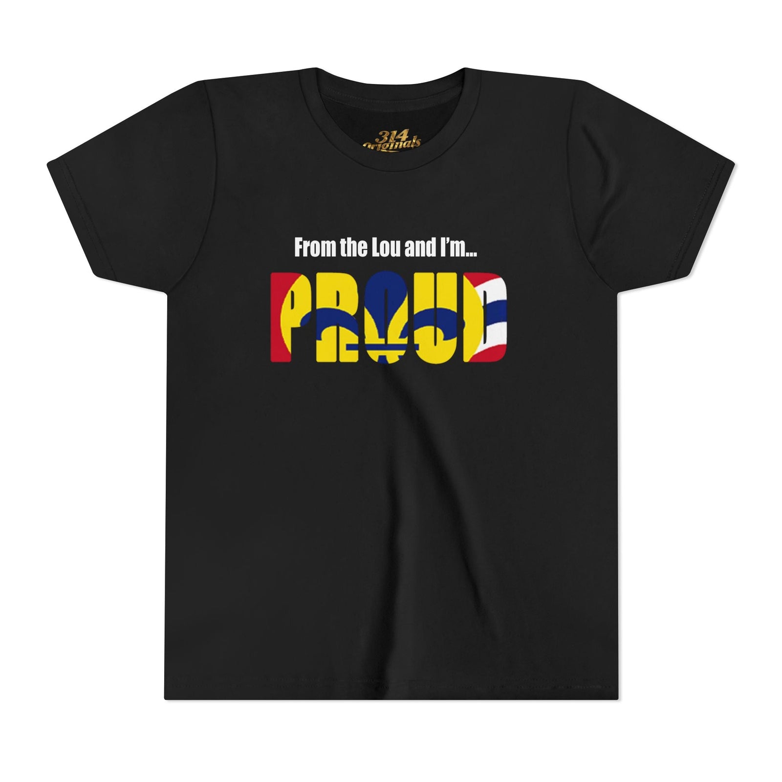 "From the Lou and I'm... Proud" St. Louis Flag Kids Shirt - 314 Originals