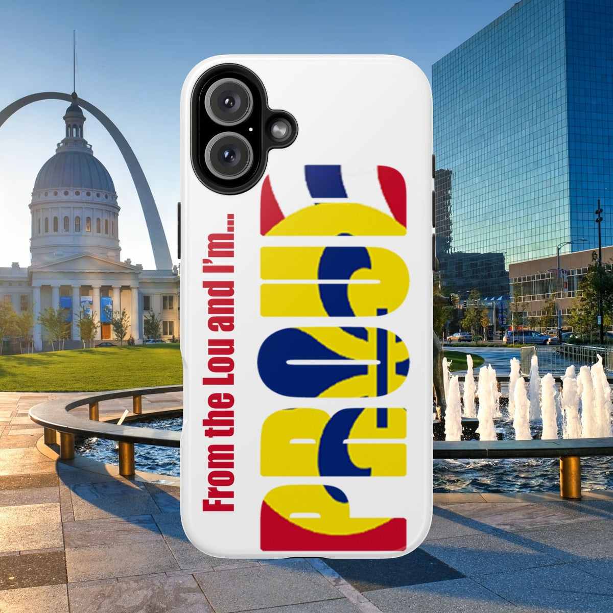 "From the Lou and I'm…" St. Louis Pride Phone Cover Tough Phone Case - 314 Originals