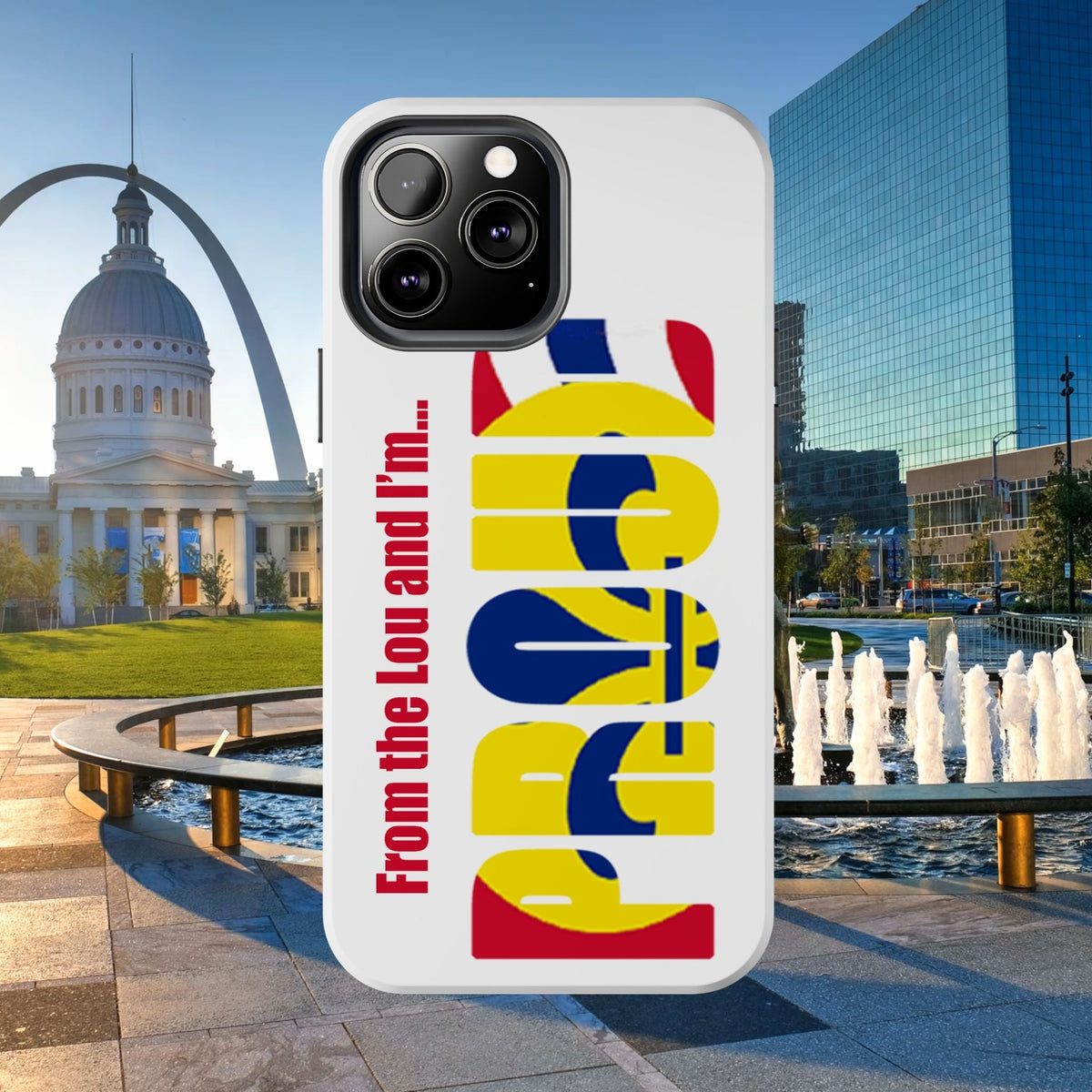 "From the Lou and I'm…" St. Louis Pride Phone Cover Tough Phone Case - 314 Originals