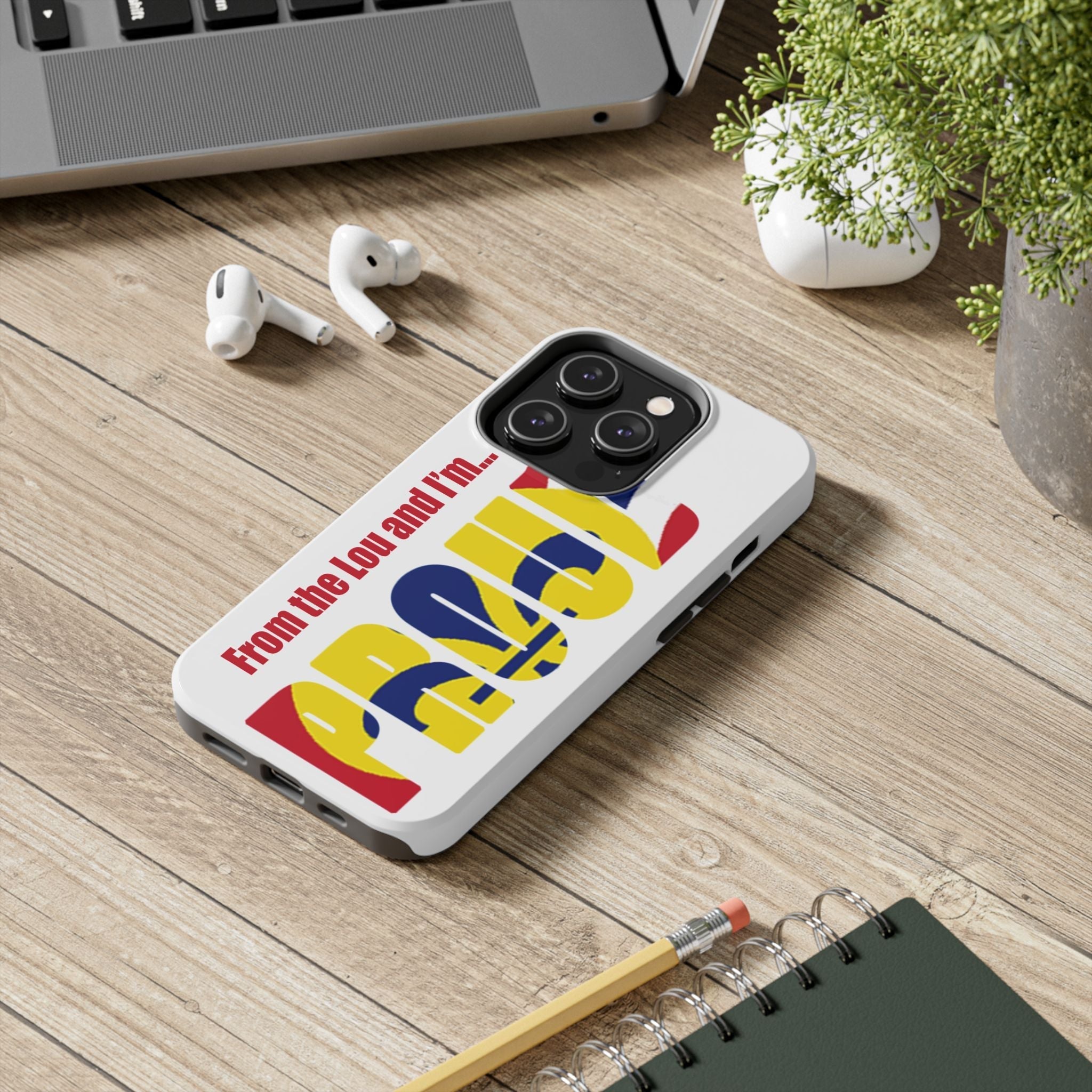 "From the Lou and I'm…" St. Louis Pride Phone Cover Tough Phone Case - 314 Originals
