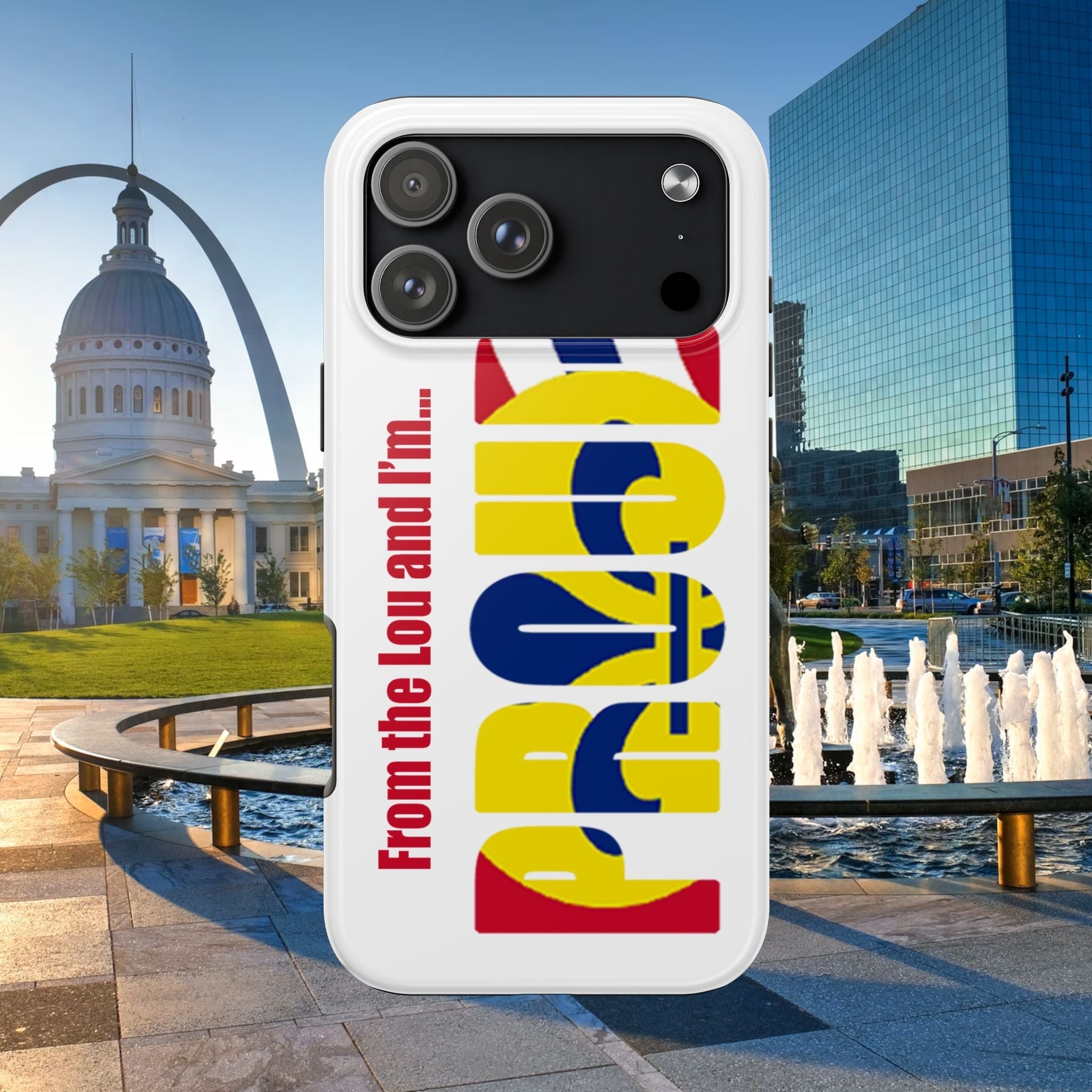 "From the Lou and I'm…" St. Louis Pride Phone Cover Tough Phone Case - 314 Originals