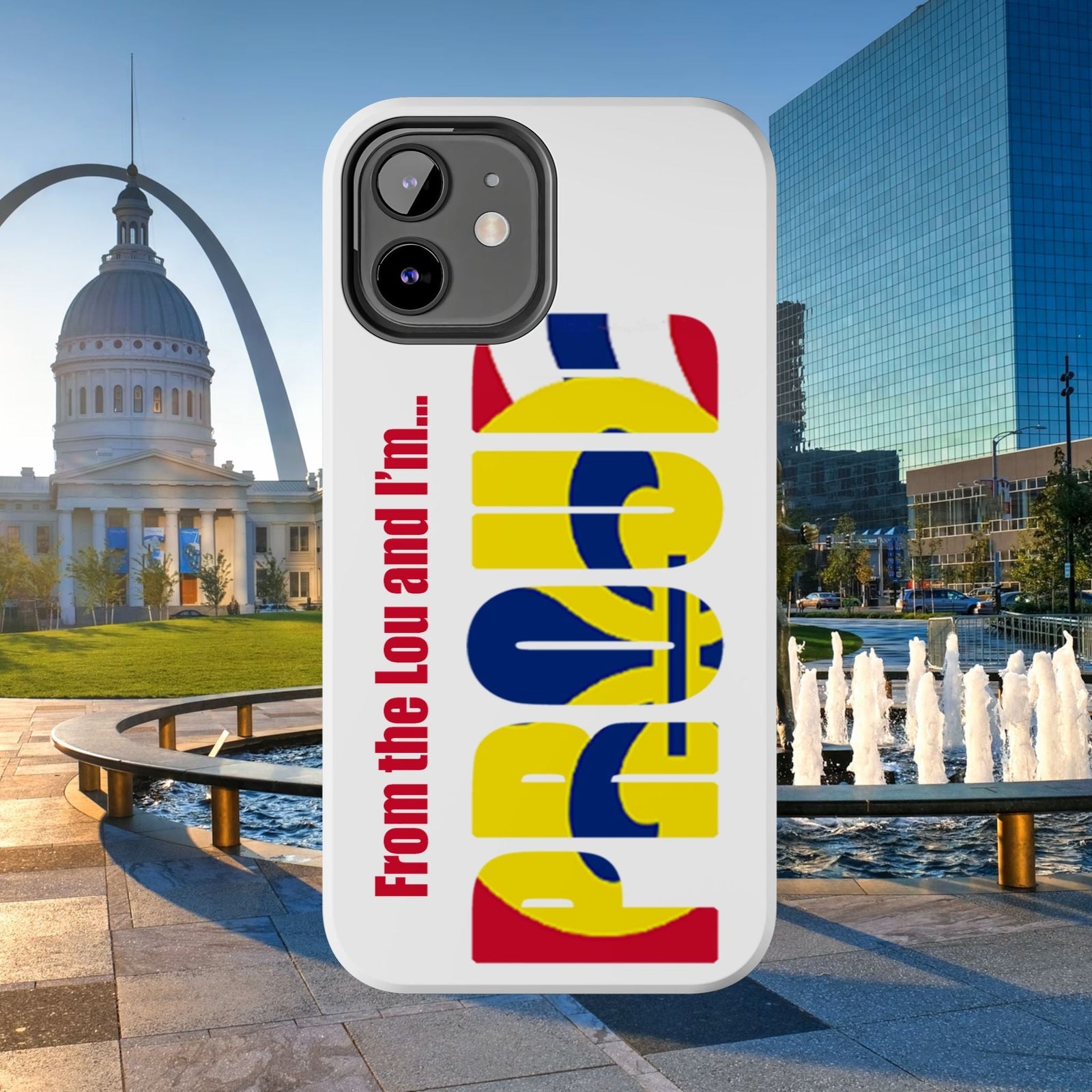 "From the Lou and I'm…" St. Louis Pride Phone Cover Tough Phone Case - 314 Originals
