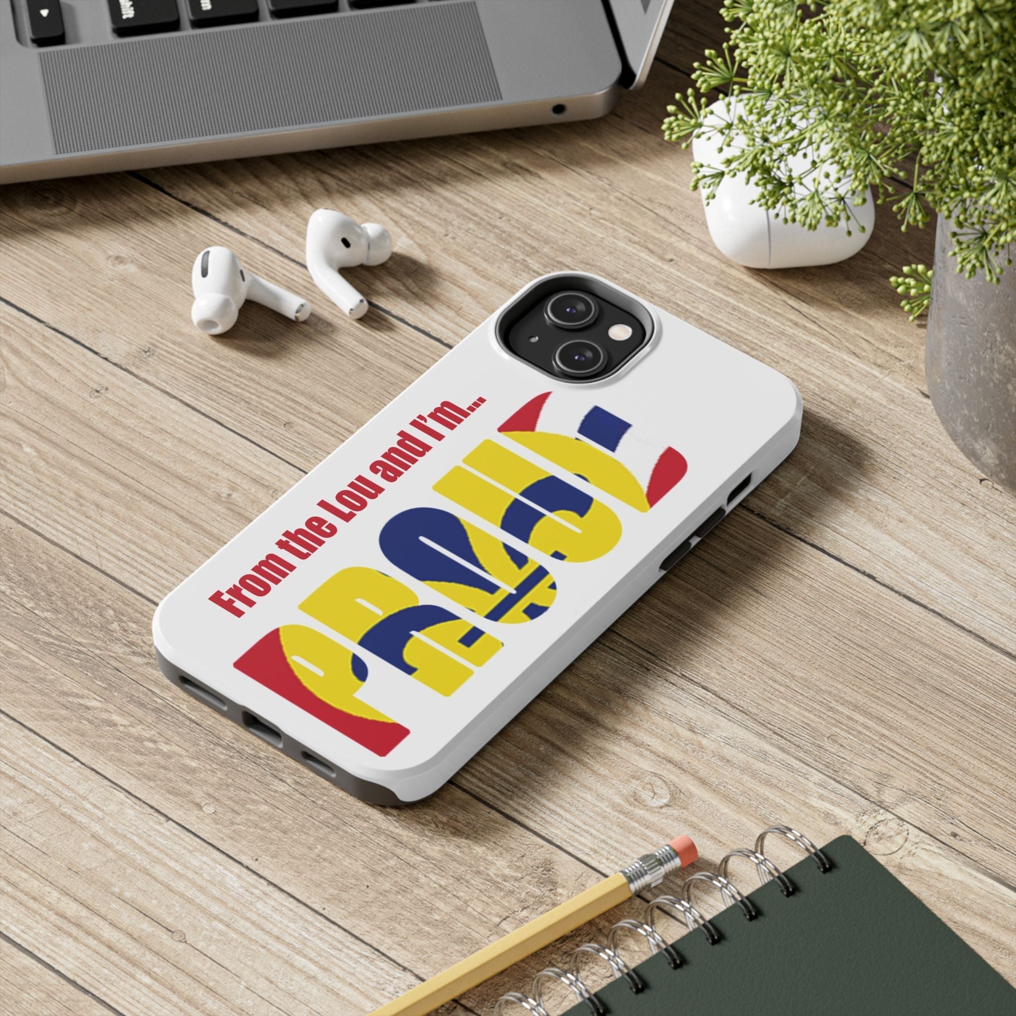 "From the Lou and I'm…" St. Louis Pride Phone Cover Tough Phone Case - 314 Originals