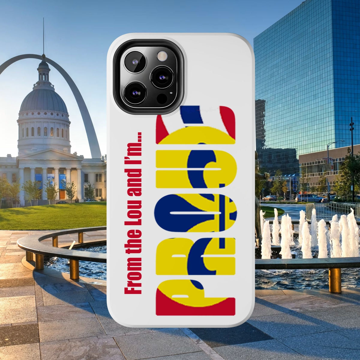 "From the Lou and I'm…" St. Louis Pride Phone Cover Tough Phone Case - 314 Originals