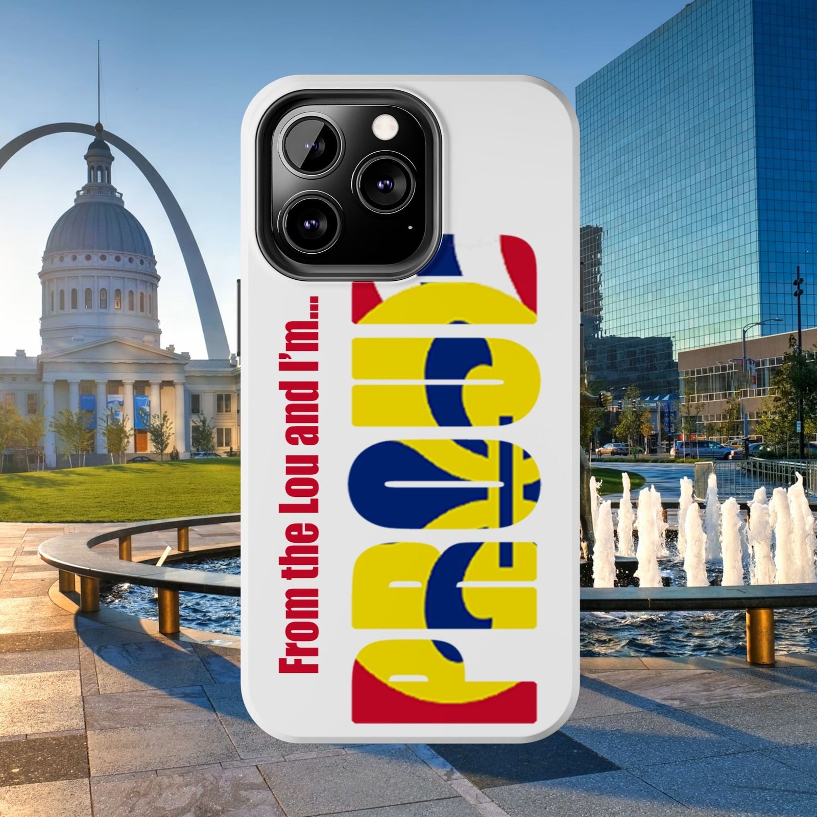 "From the Lou and I'm…" St. Louis Pride Phone Cover Tough Phone Case - 314 Originals