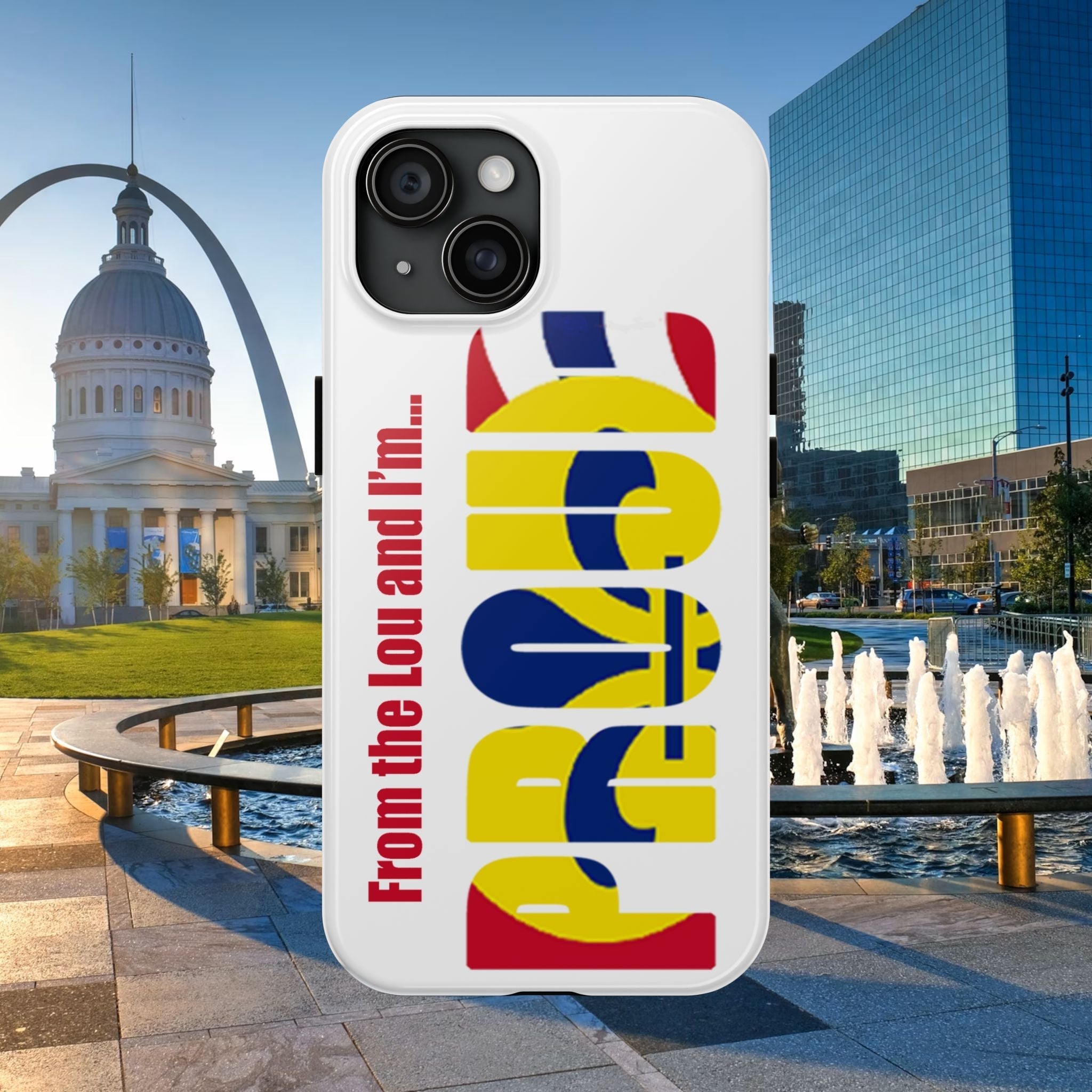 "From the Lou and I'm…" St. Louis Pride Phone Cover Tough Phone Case - 314 Originals