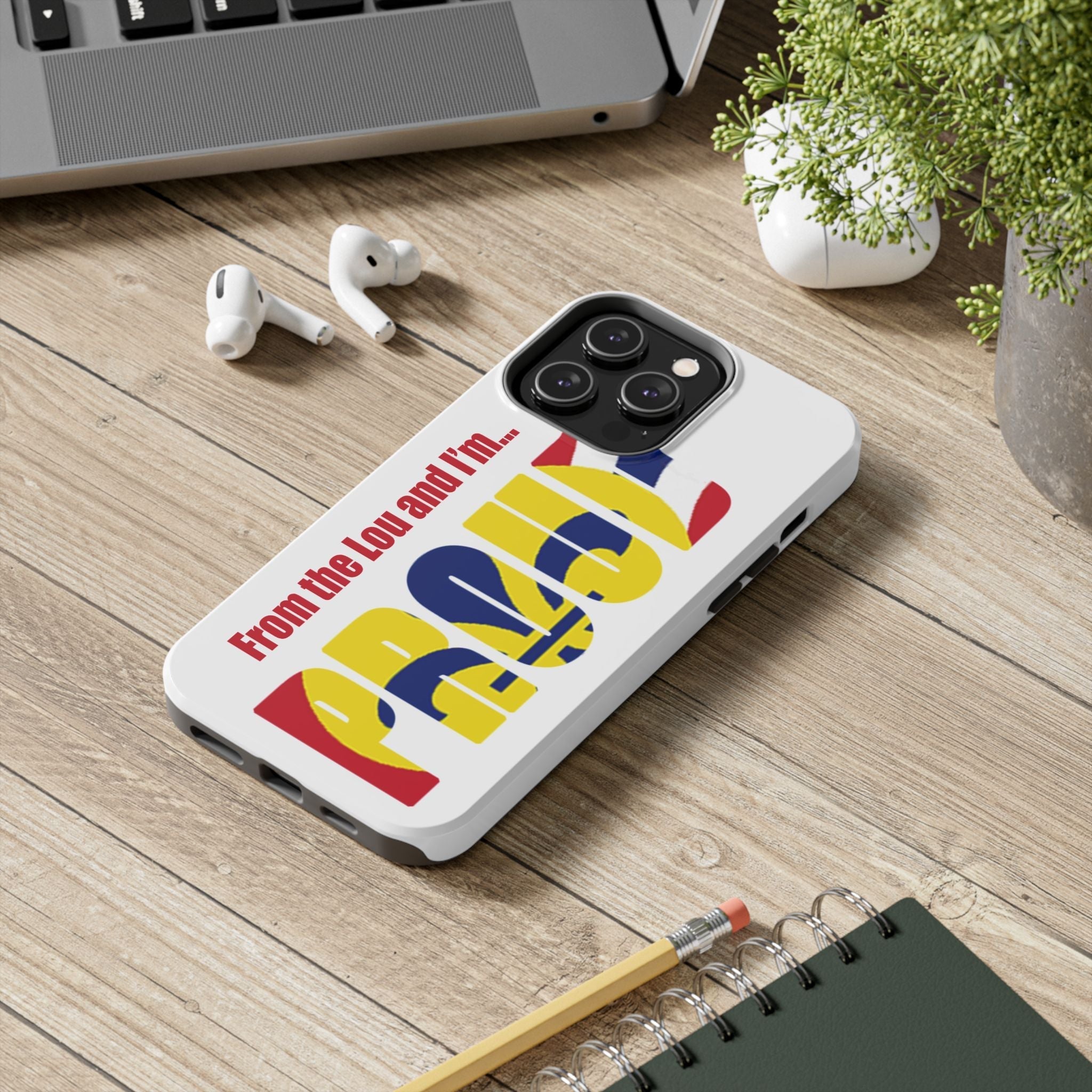 "From the Lou and I'm…" St. Louis Pride Phone Cover Tough Phone Case - 314 Originals