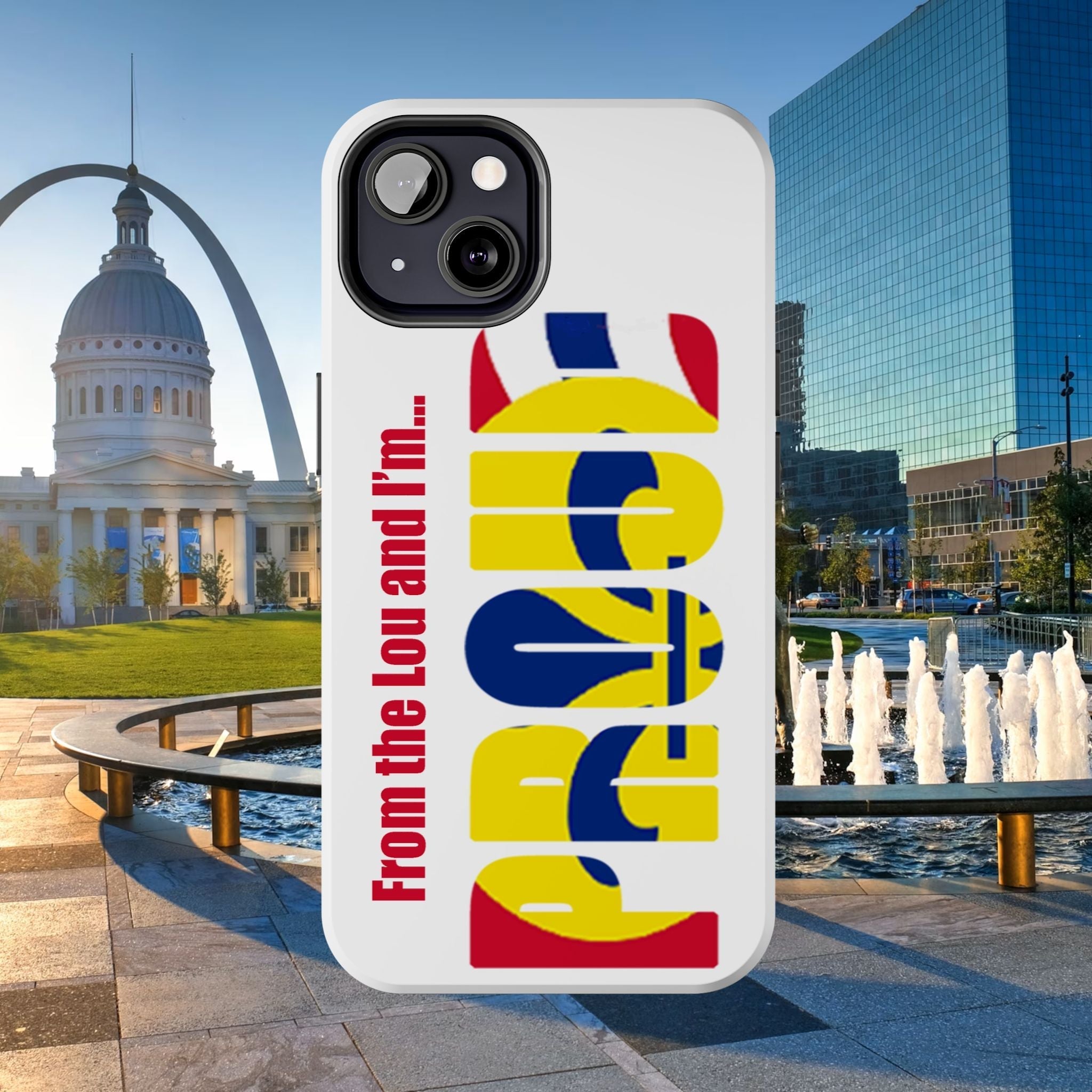 "From the Lou and I'm…" St. Louis Pride Phone Cover Tough Phone Case - 314 Originals