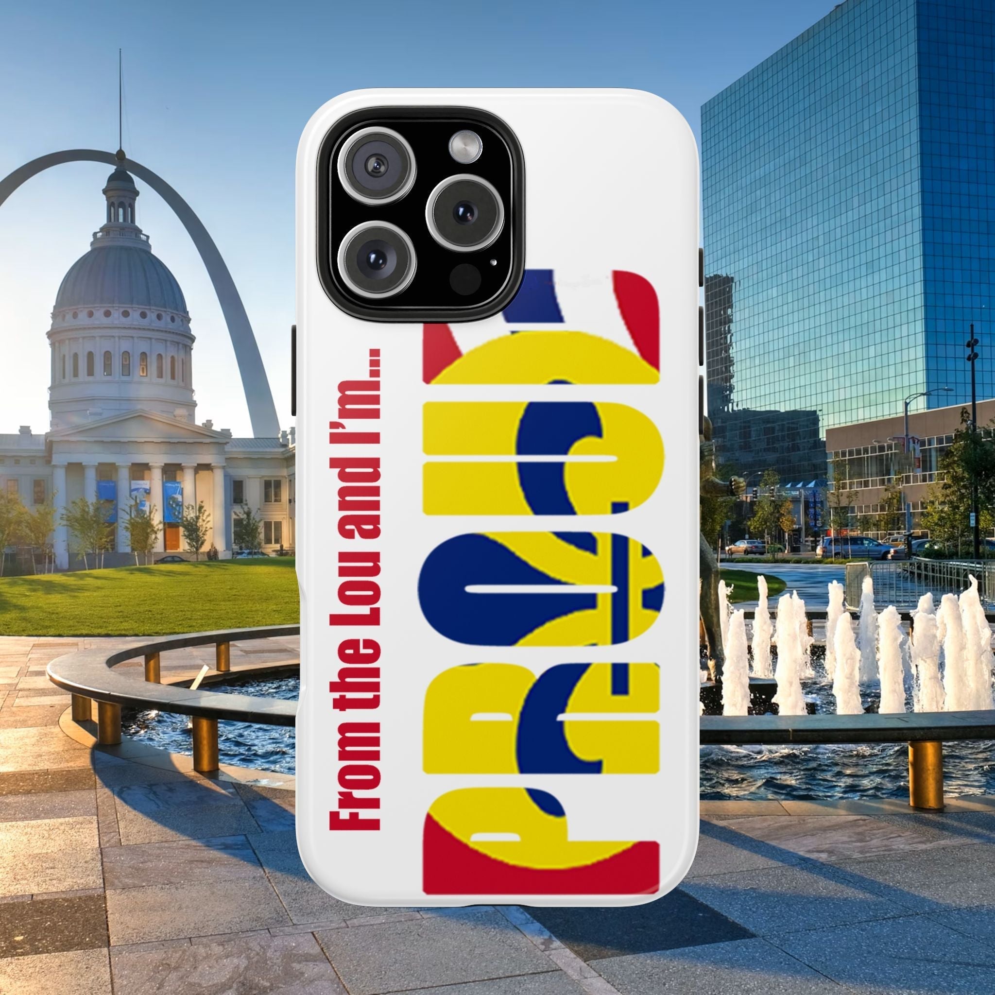 "From the Lou and I'm…" St. Louis Pride Phone Cover Tough Phone Case - 314 Originals