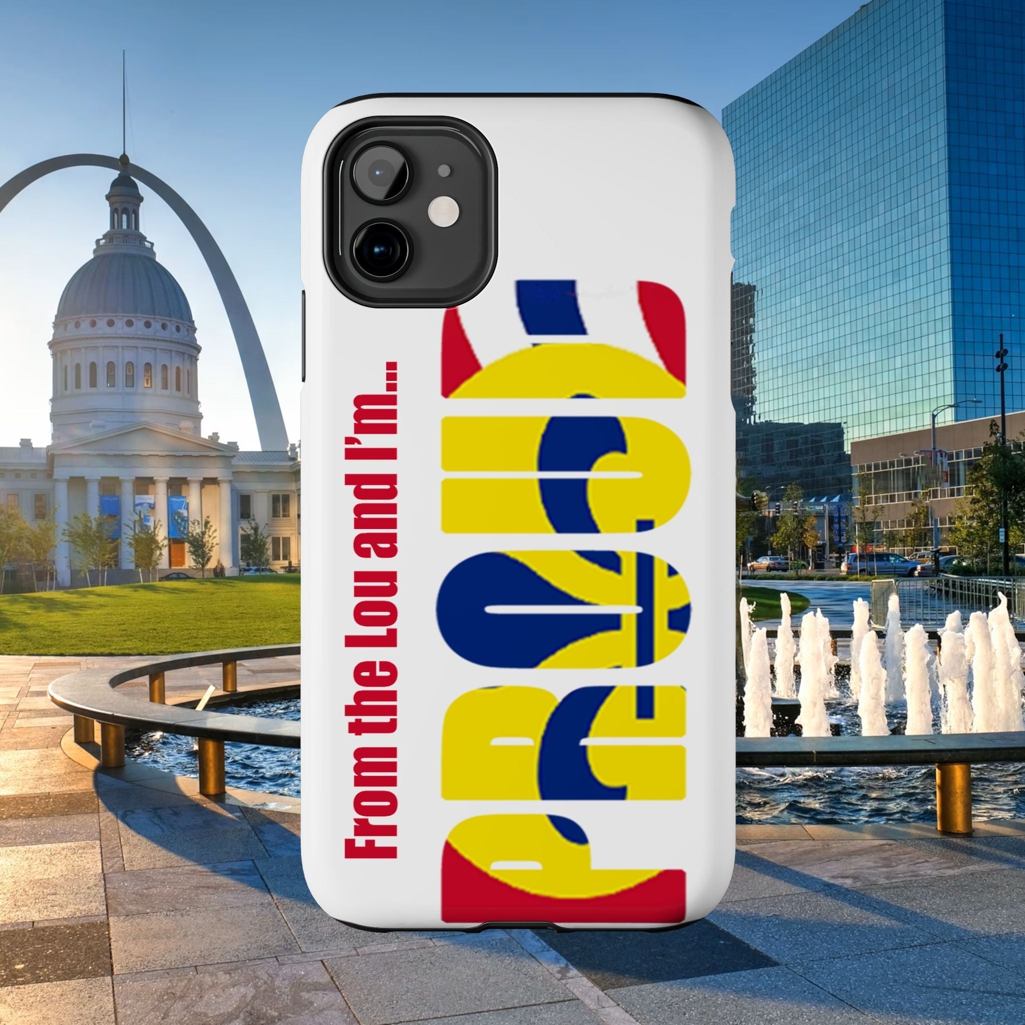 "From the Lou and I'm…" St. Louis Pride Phone Cover Tough Phone Case - 314 Originals