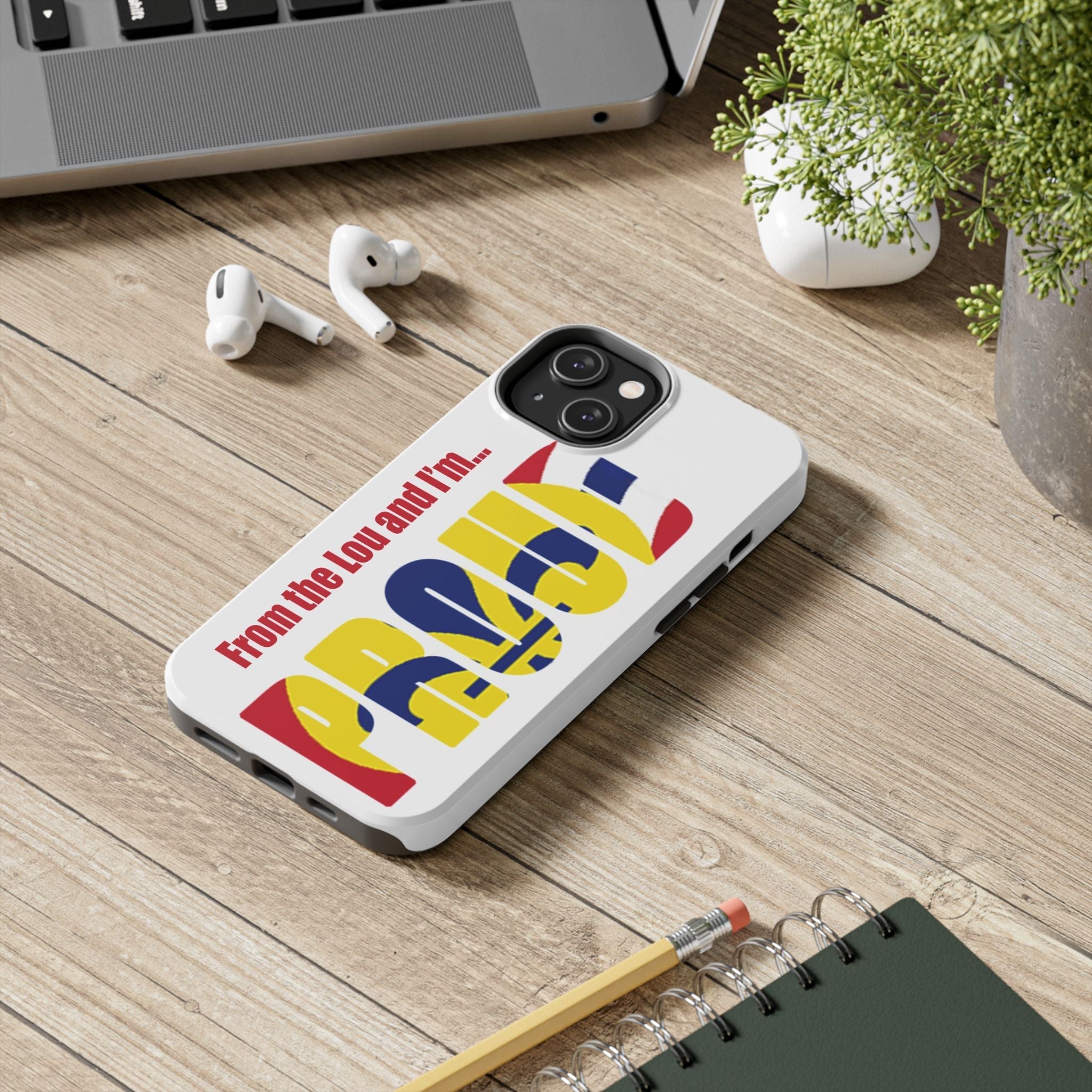 "From the Lou and I'm…" St. Louis Pride Phone Cover Tough Phone Case - 314 Originals