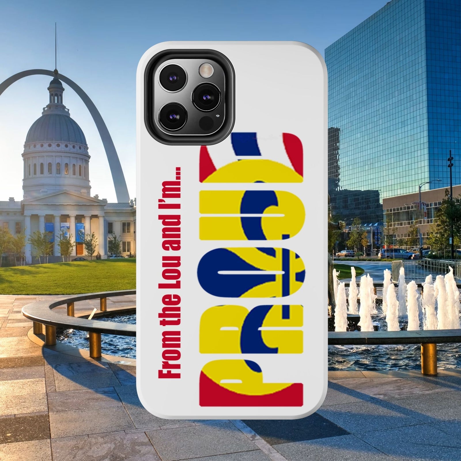 "From the Lou and I'm…" St. Louis Pride Phone Cover Tough Phone Case - 314 Originals
