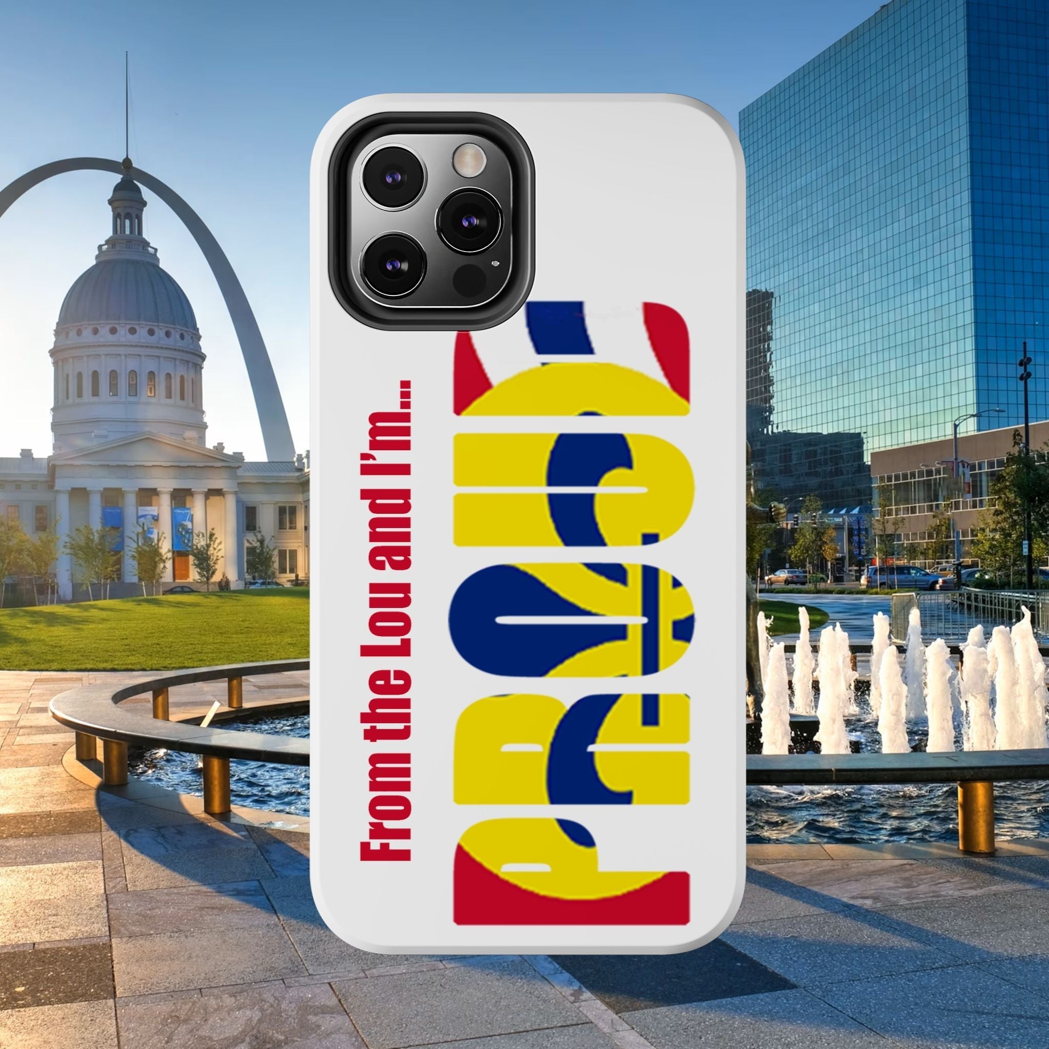 "From the Lou and I'm…" St. Louis Pride Phone Cover Tough Phone Case - 314 Originals