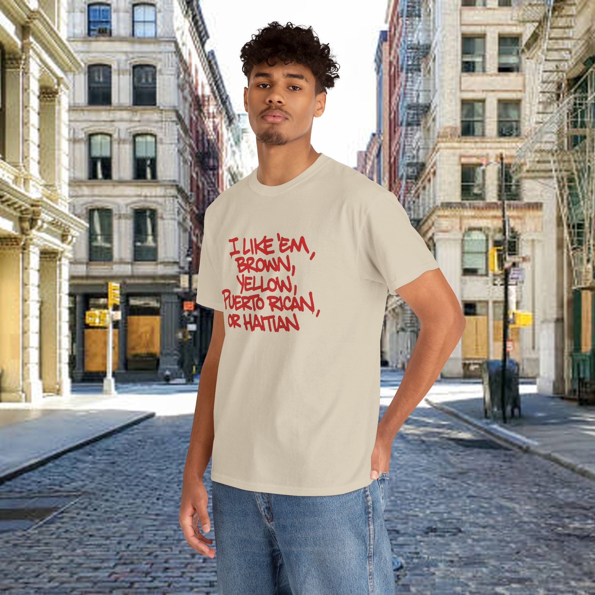 "I Like 'Em, Brown, Yellow, Puerto Rican, or Haitian" Bold Script Tee - 314 Originals