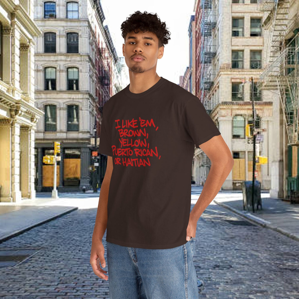 "I Like 'Em, Brown, Yellow, Puerto Rican, or Haitian" Bold Script Tee - 314 Originals