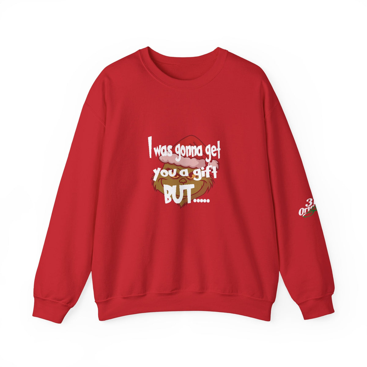"I Was Gonna Get You A Gift BUT..." Pullover